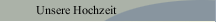 Unsere Hochzeit